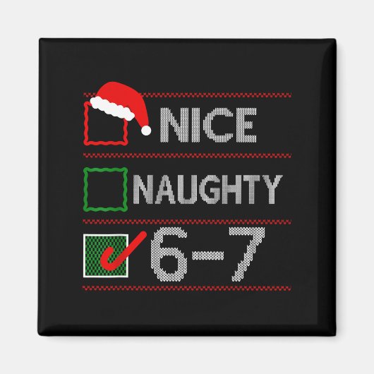 Nice Naughty 6 7 Meme 67 Christmas Six Seven Sweat マグネット (正面)