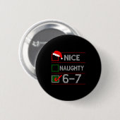 Nice Naughty 6 7 Meme 67 Christmas Six Seven Sweat 缶バッジ (正面&裏面)