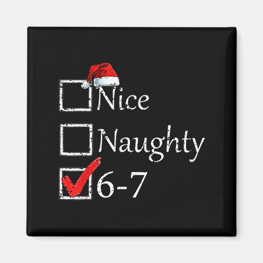 Nice Naughty 6 7 Meme 67 Christmas Six Seven Xmas  マグネット (正面)