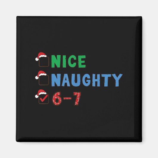 Nice Naughty 6 7 Meme 67 Christmas Six Seven Xmas  マグネット (正面)