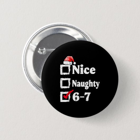 Nice Naughty 6 7 Meme 67 Christmas Six Seven Xmas 缶バッジ (正面&裏面)