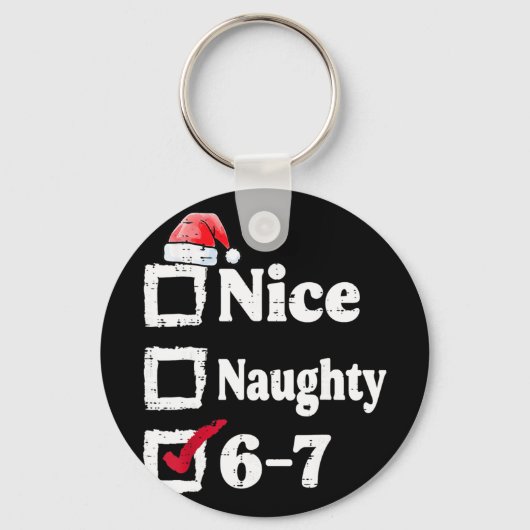 Nice Naughty 6 7 Meme 6 7 Christmas Six Seven Xmas キーホルダー (正面)