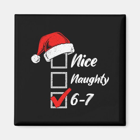 Nice Naughty 6 7 Meme 6 7 Christmas Six Seven Xmas マグネット (正面)