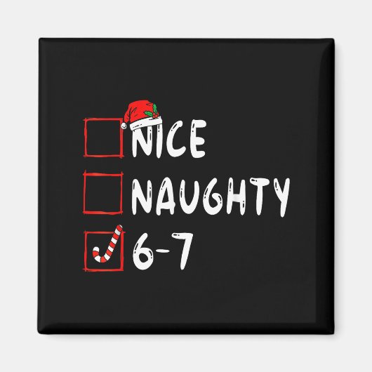 Nice Naughty 6 7 Meme 6 7 Christmas Six Seven Xmas マグネット (正面)
