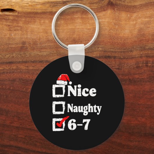 Nice Naughty 6 7 Meme Funny Christmas Six Seven Xm キーホルダー (正面)
