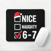 Nice Naughty 6 7 Meme Funny Christmas Six Seven Xm マウスパッド (マウス)