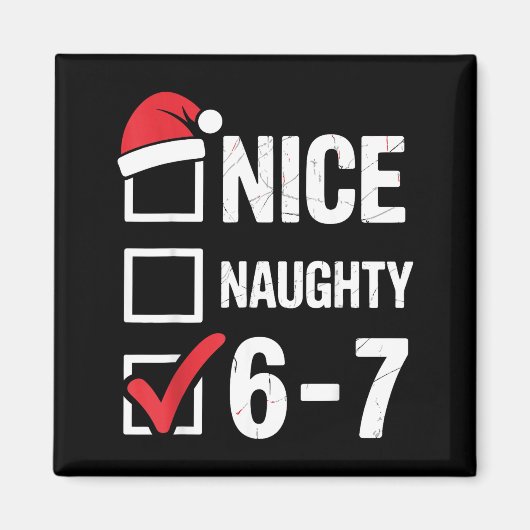 Nice Naughty 6 7 Meme Funny Christmas Six Seven Xm マグネット (正面)