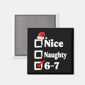 Nice Naughty 6 7 Meme Funny Christmas Six Seven Xm マグネット (正面/裏面)