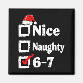 Nice Naughty 6 7 Meme Funny Christmas Six Seven Xm マグネット (正面)