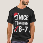 Nice Naughty 6 7 Meme Funny Christmas Six Seven Xm Tシャツ (正面)