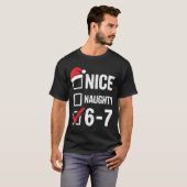 Nice Naughty 6 7 Meme Funny Christmas Six Seven Xm Tシャツ (正面フル)