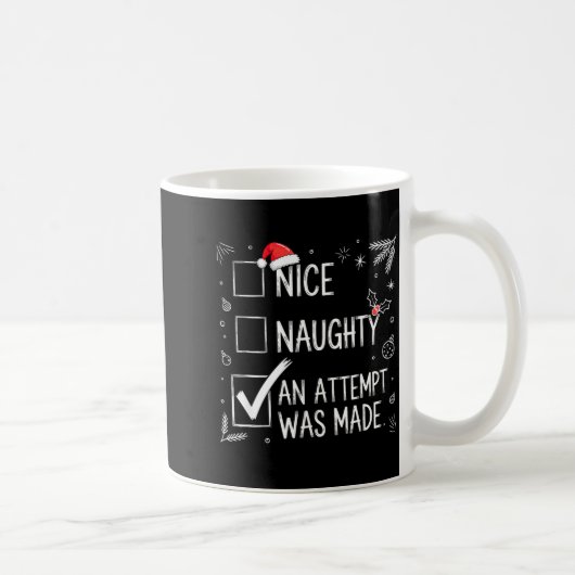 Nice Naughty An Attempt Was Made Christmas List  コーヒーマグカップ (右)