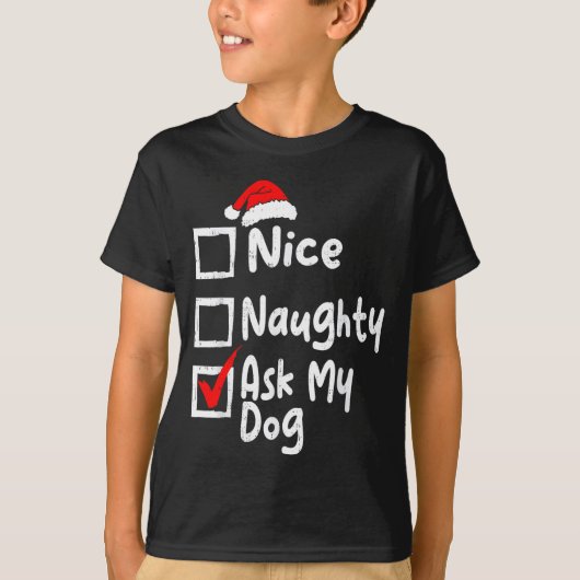 Nice Naughty Ask Dog Funny Christmas List Family M Tシャツ (正面)