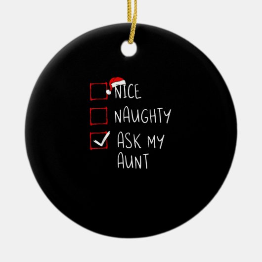 Nice Naughty Ask My Aunt Christmas List Xmas  セラミックオーナメント (正面)