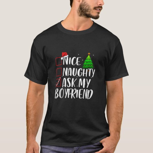 Nice Naughty Ask My Boyfriend Christmas Matching T Tシャツ (正面)