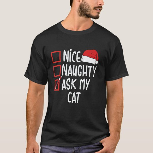 Nice Naughty Ask My Cat Christmas List Xmas Santa  Tシャツ (正面)
