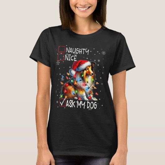 Nice Naughty Ask My Dog Christmas List Xmas Tシャツ (正面)