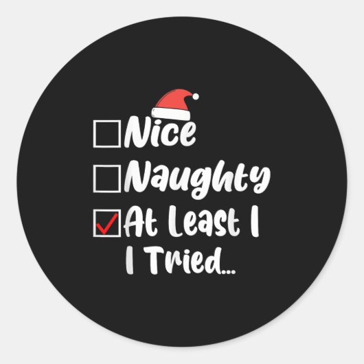 Nice Naughty At Least I Tried Funny Christmas List ラウンドシール (正面)