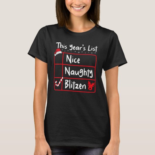Nice Naughty Blitzen   Christmas List Santa's Rein Tシャツ (正面)