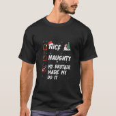 Nice Naughty brother made me do it List Christmas  Tシャツ (正面)