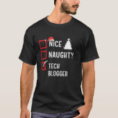 Nice Naughty Christmas Tech Blogger Funny Holiday  Tシャツ (正面)