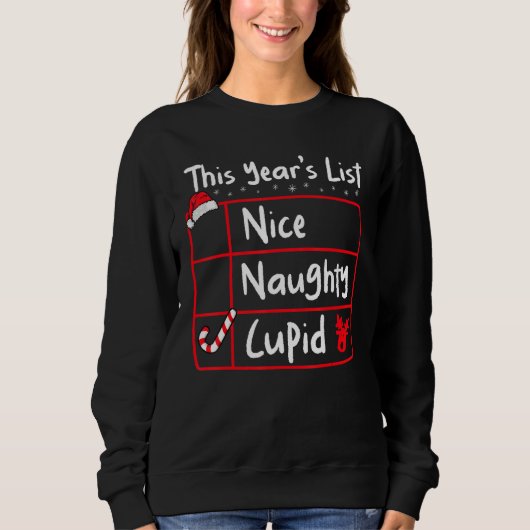 Nice Naughty Cupid   Christmas List Santa's Reinde スウェットシャツ (正面)