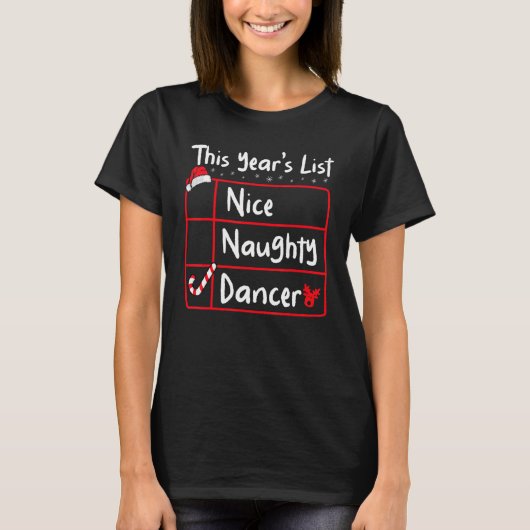 Nice Naughty Dancer   Christmas List Santa's Reind Tシャツ (正面)