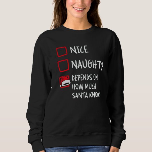 Nice Naughty Depends What Santa Knows  Christmas L スウェットシャツ (正面)