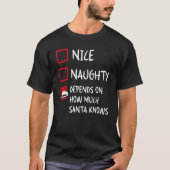 Nice Naughty Depends What Santa Knows   Christmas  Tシャツ (正面)