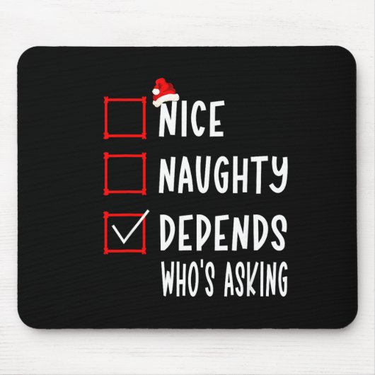 Nice Naughty Depends Who's Asking Christmas List S マウスパッド (正面)