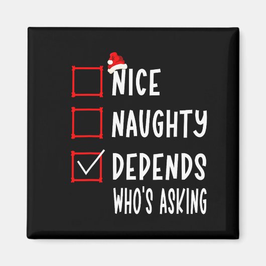 Nice Naughty Depends Who's Asking Christmas List S マグネット (正面)