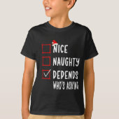 Nice Naughty Depends Who's Asking Christmas List S Tシャツ (正面)