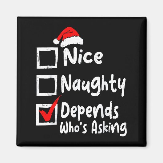 Nice Naughty Depends Whos Asking Funny Christmas L マグネット (正面)