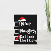 Nice Naughty Do I Look Like I Care Funny Christmas カード (正面)