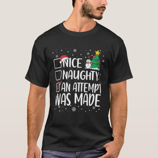 Nice Naughty Funny An Attempt Was Made Christmas P Tシャツ (正面)