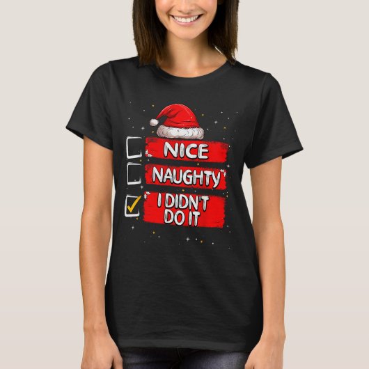 Nice Naughty I Didn't Do It Christmas List Santa C Tシャツ (正面)