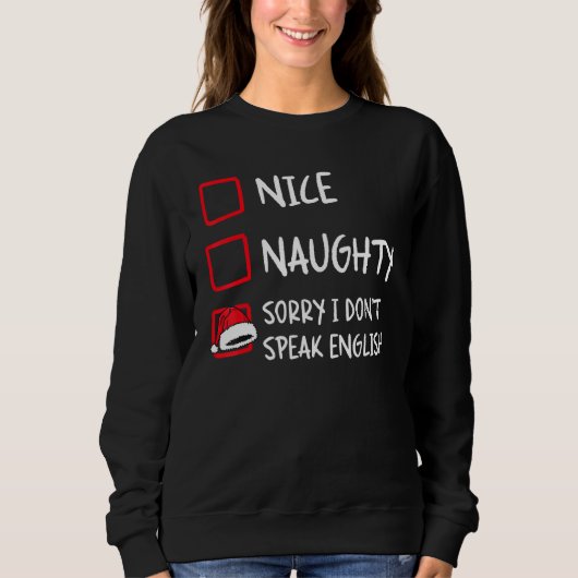Nice Naughty I Dont Speak English   Christmas List スウェットシャツ (正面)