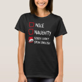 Nice Naughty I Dont Speak English Christmas List Tシャツ (正面)