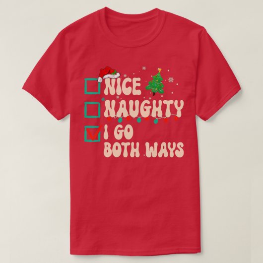 Nice Naughty I Go Both Ways Xmas List Santa Claus  Tシャツ (デザイン正面)