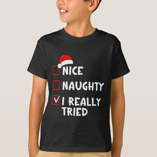Nice Naughty I Really Tried Funny Christmas List  Tシャツ (正面)