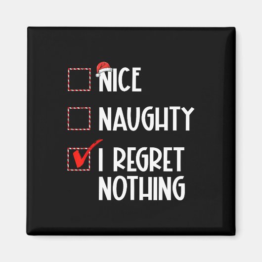 Nice Naughty I Regret Nothing Christmas List Santa マグネット (正面)