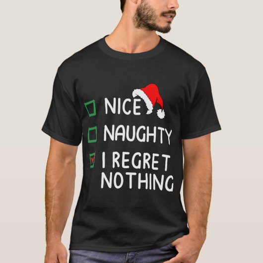 Nice Naughty I Regret Nothing Christmas List Santa Tシャツ (正面)