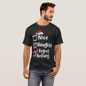 Nice Naughty I Regret Nothing Funny Christmas List Tシャツ (正面フル)