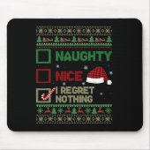Nice Naughty I Regret Nothing Ugly Sweater Christm マウスパッド (正面)