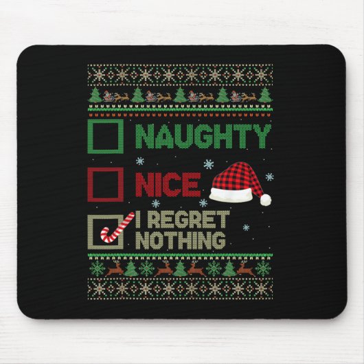 Nice Naughty I Regret Nothing Ugly Sweater Christm マウスパッド (正面)
