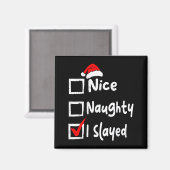 Nice Naughty I Slayed Funny Christmas List Family  マグネット (正面/裏面)