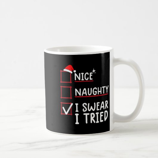 Nice Naughty I Swear I Tried Christmas コーヒーマグカップ (右)
