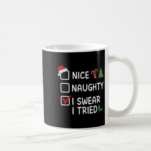 Nice Naughty I Swear I Tried Christmas List Santa  コーヒーマグカップ (右)