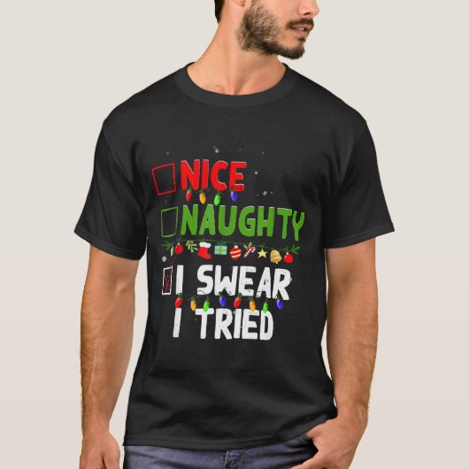 Nice Naughty I Swear I Tried Family Xmas Funny Chr Tシャツ (正面)