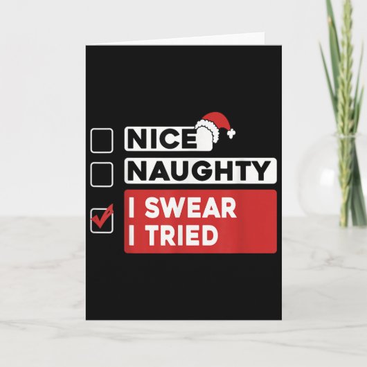 Nice Naughty I Swear I Tried Funny Christmas List  カード (正面)